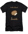 2 I Am Dead Inside As a Funny Sweet Hedgehog Humor Ari Shok T-Shirt