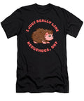 I Just Really Like Hedgehogs Ok Beth Scannell T-Shirt