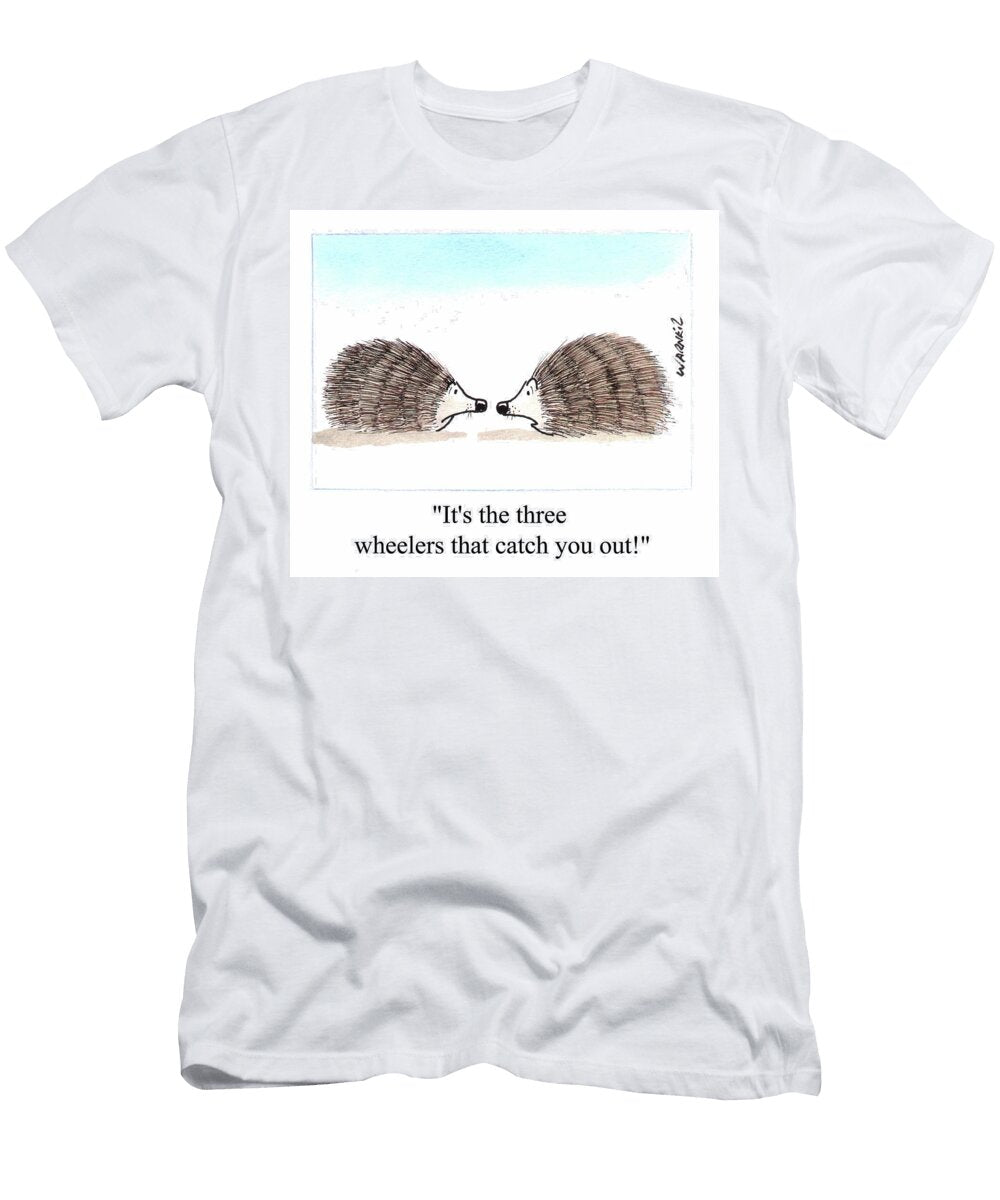 Its the Three Wheelers That Catch You Terry Warner T-Shirt