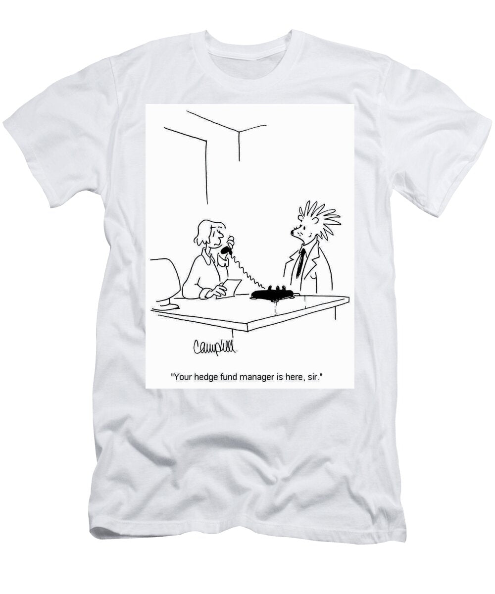 Your Hedge Fund Manager Is Here Sir Martha Campbell T-Shirt
